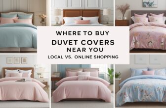 Where to Buy Duvet Covers Near You: Local vs. Online Shopping